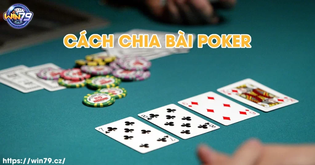 Cách chia bài Poker