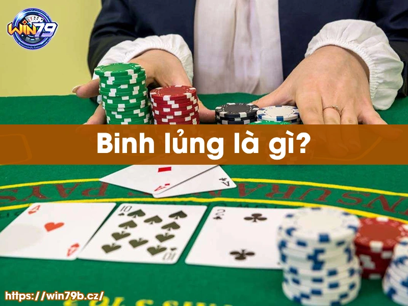 Binh lủng là gì?
