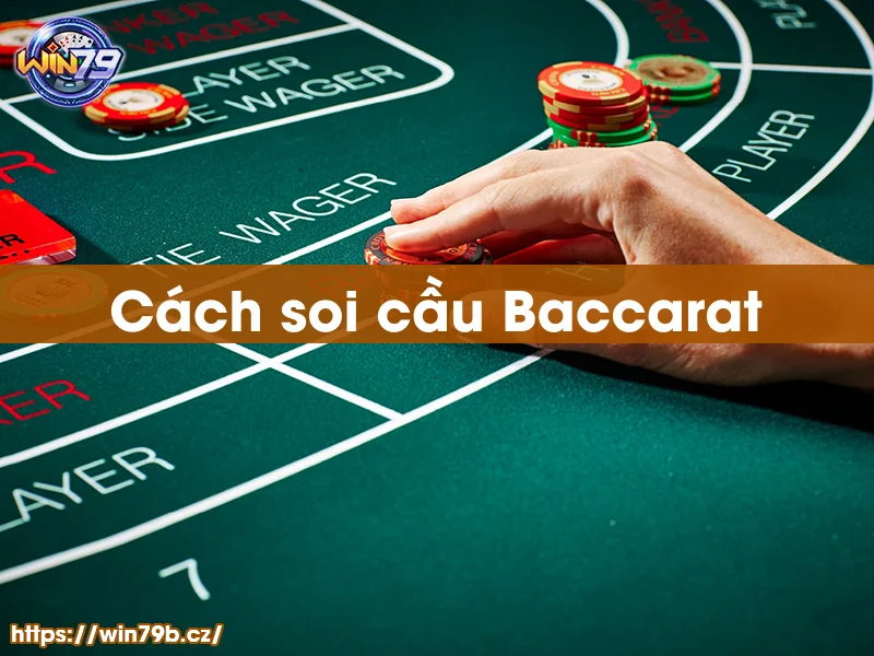 Cách soi cầu Baccarat