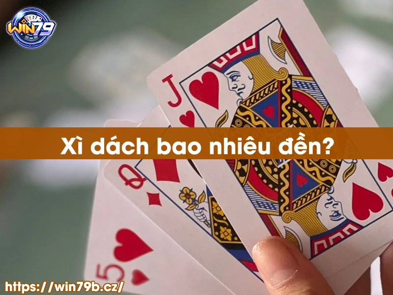 Xì dách bao nhiêu đền?