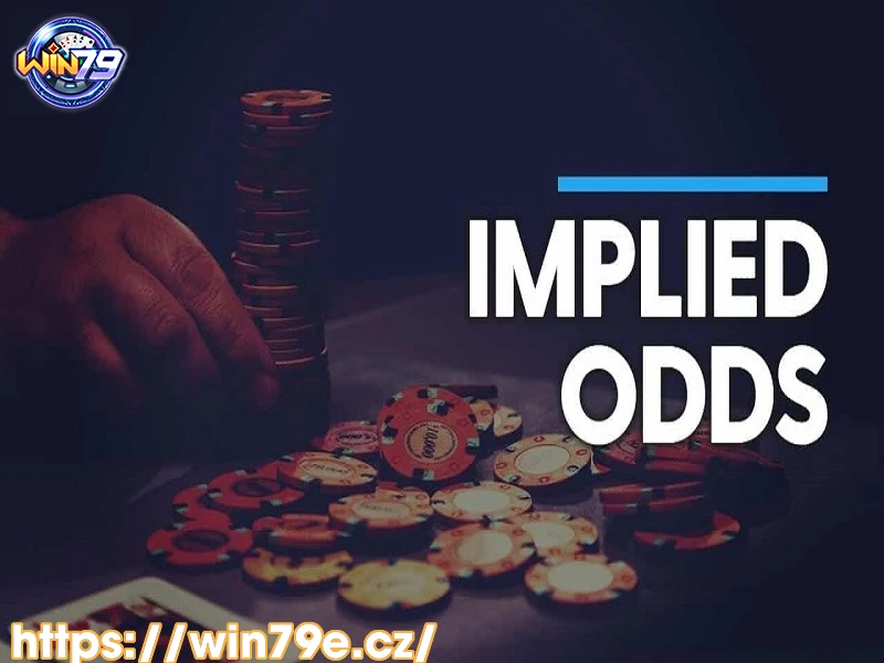 Implied Odds là gì?