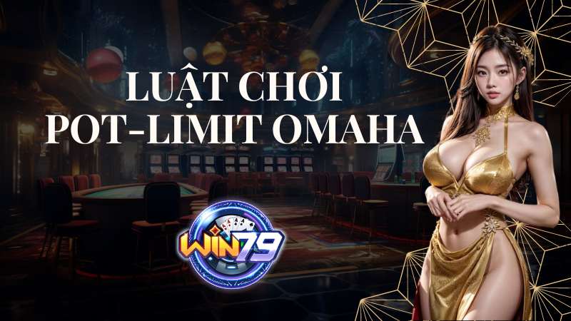 Luật chơi Pot-Limit Omaha tương tự như