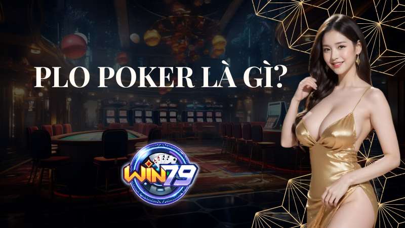 Khái niệm của plo poker